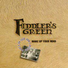 Fiddler's Green : Make Up Your Mind